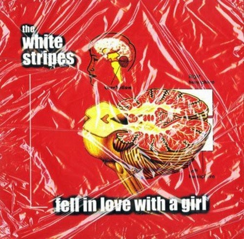 The White Stripes: Fell In Love With A Girl/I Just Don't Know What To Do With Myself