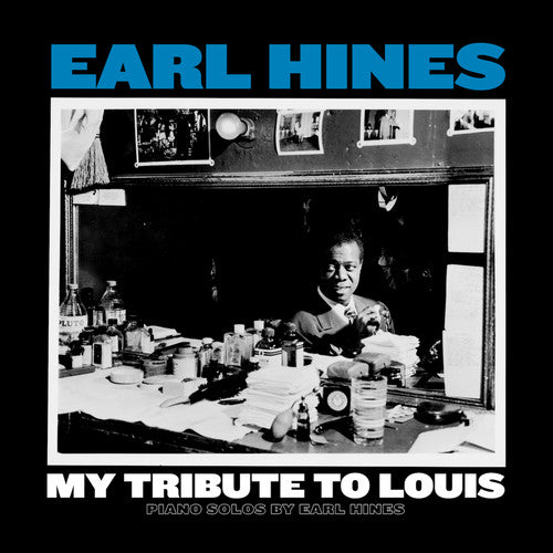 Earl Hines: My Tribute To Louis: Piano Solos By Earl Hines