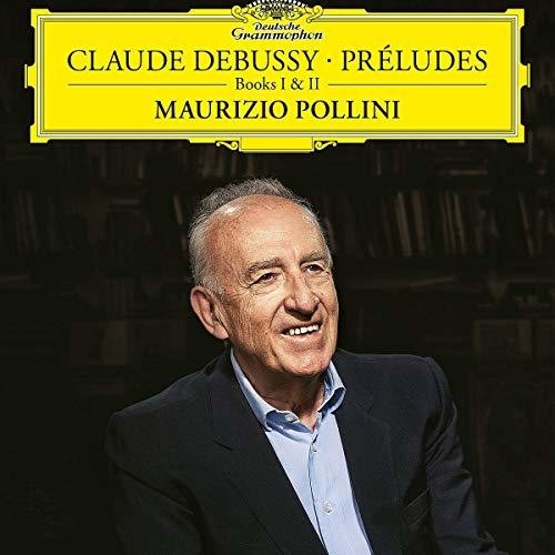 Maurizio Pollini: Claude Debussy: Preludes Books I and II