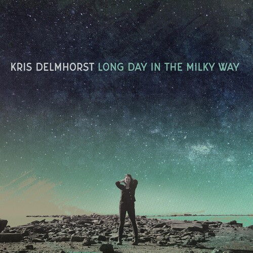 Kris Delmhorst: Long Day In The Milky Way