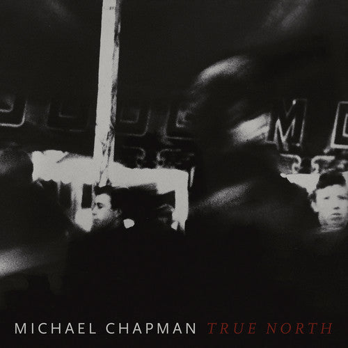 Michael Chapman: True North