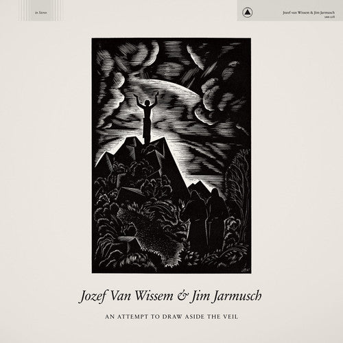 Jozef Van Wissem & Jim Jarmusch: An Attempt to Draw Aside the Veil