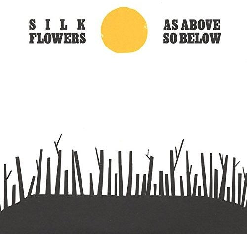 Silk Flowers: As Above So Below