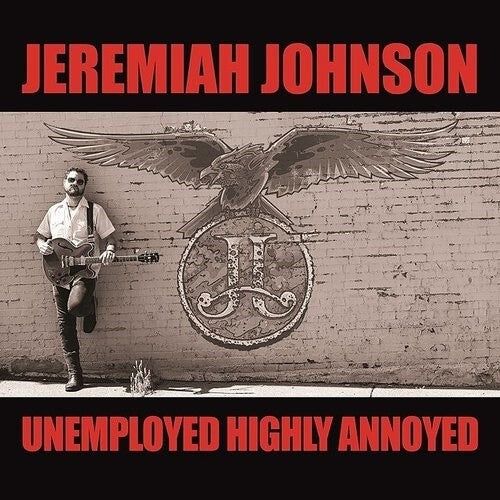 Jeremiah Johnson: Unemployed Highly Annoyed