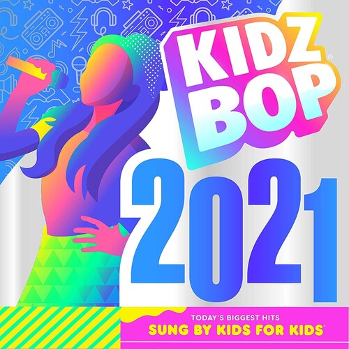 Kidz Bop Kids: Kidz Bop 2021