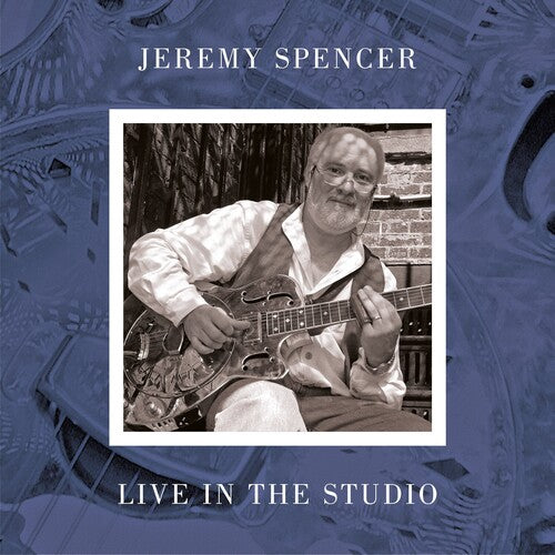 Jeremy Spencer: Live In The Studio