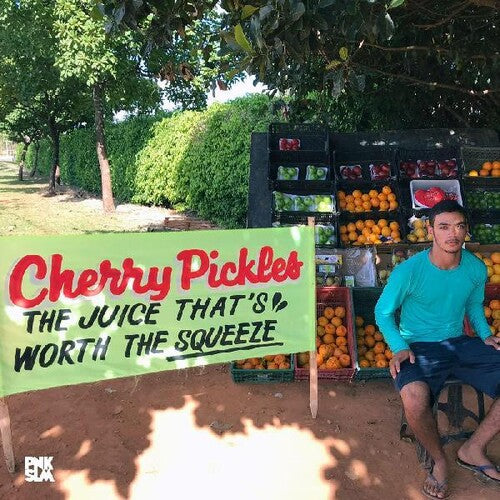 Cherry Pickles: Juice That's Worth The Squeeze