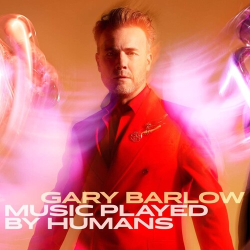 Gary Barlow: Music Played By Humans [Heavyweight Gatefold Red Colored Vinyl]