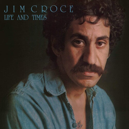 Jim Croce: Life & Times