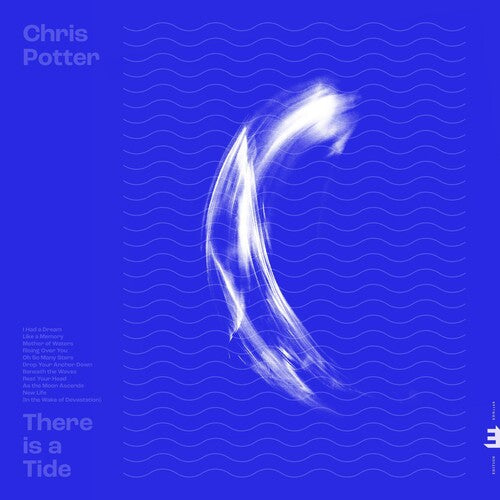 Chris Potter: There Is A Tide