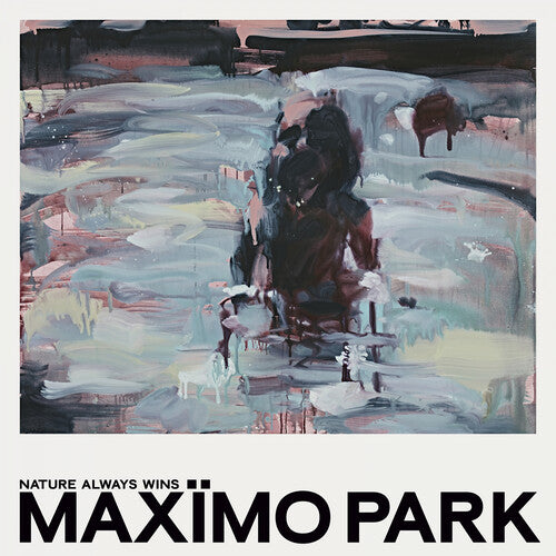 Max mo Park: Nature Always Wins