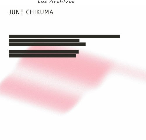 June Chikuma: Les Archives