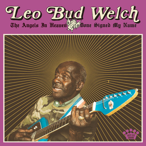 Leo Bud Welch: Angels In Heaven Done Signed My Name