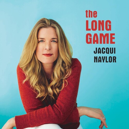 Jacqui Naylor: The Long Game