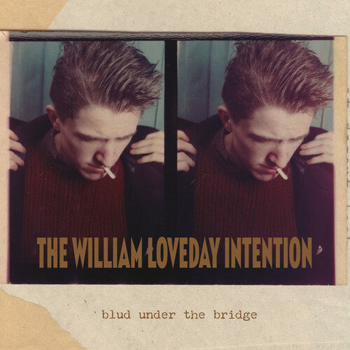 William Loveday Intention: Blud Under The Bridge