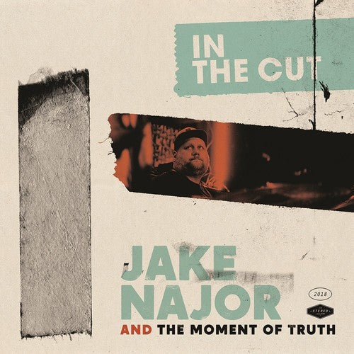 Jake Najor and the Moment of Truth: In The Cut