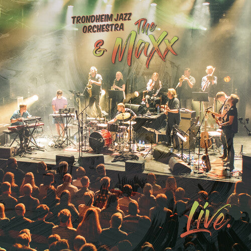 Tronheim Jazz Orchestra & the Maxx: Live