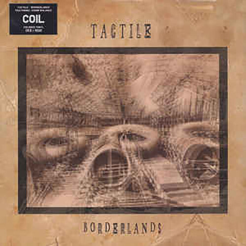 Tactile (Coil): Borderlands