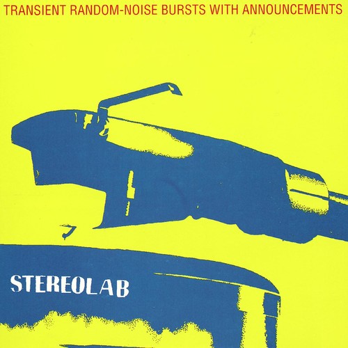 Stereolab: Transient Random Noise-bursts With Announcements