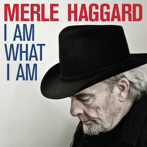 Merle Haggard: I Am What I Am