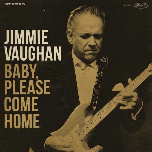 Jimmie Vaughan: Baby Please Come Home