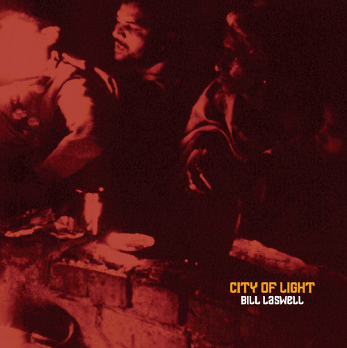 Bill Laswell: City of Light