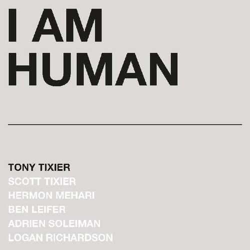 Tony Tixier: I Am Human