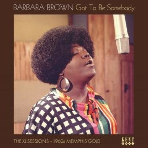 Barbara Brown: Got To Be Somebody: The Xl Sessions