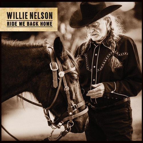 Willie Nelson: Ride Me Back Home