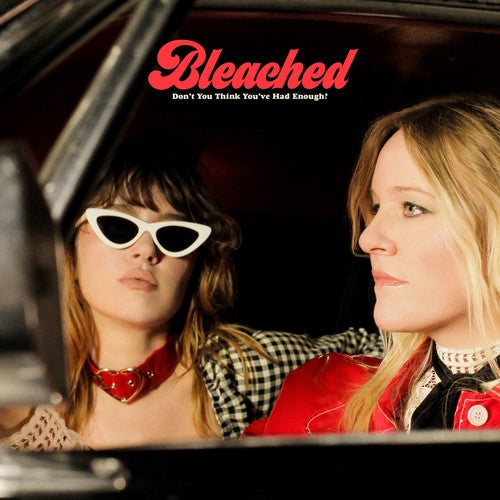 Bleached: Don't You Think You've Had Enough?