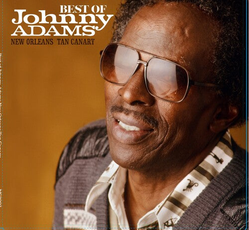 Johnny Adams: Best Of Johnny Adams - New Orleans Tan Canary
