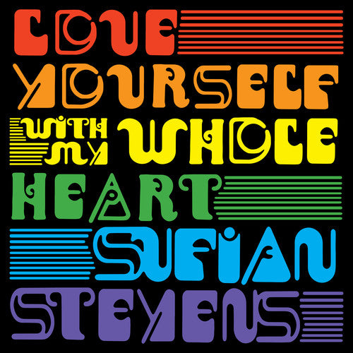 Sufjan Stevens: Love Yourself / With My Whole Heart