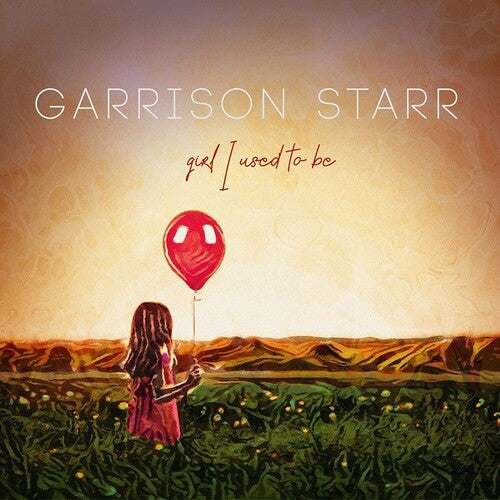 Garrison Starr: Girl I Used To Be