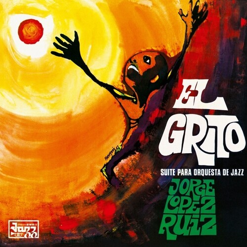 Jorge Lopez Ruiz: El Grito (Suite Para Orquesta De Jazz)