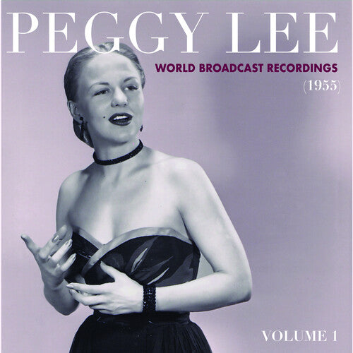 Peggy Lee: World Broadcast Recordings 1955, Vol 1