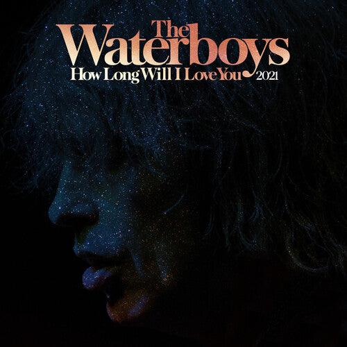 The Waterboys: How Long Will I Love You (2021 Remix) (RSD)