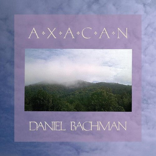 Daniel Bachman: Axacan