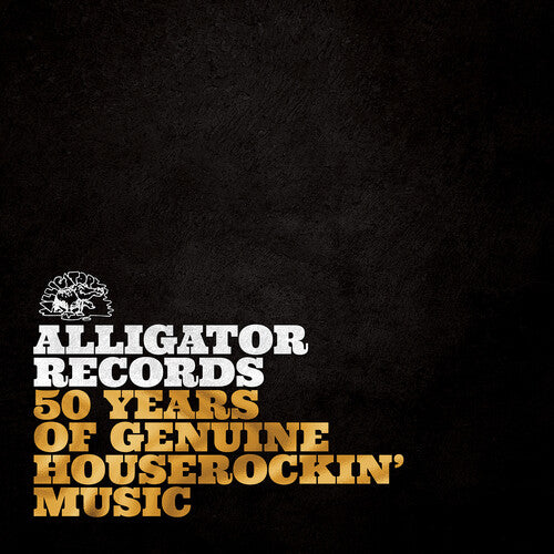 Various Artists: Alligator Records—50 Years Of Genuine Houserockin’ Music / Various