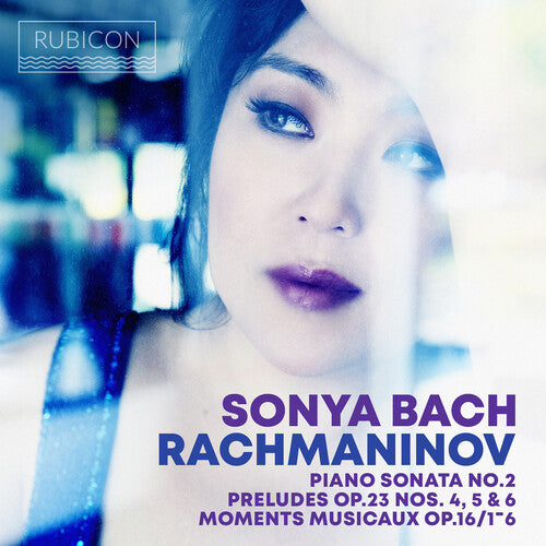 Sonya Bach: Rachmaninov: Piano Sonata No. 2