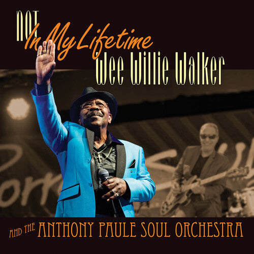 Wee Willie Walker: Not In My Lifetime