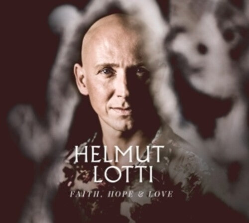 Helmut Lotti: Faith Hope & Love