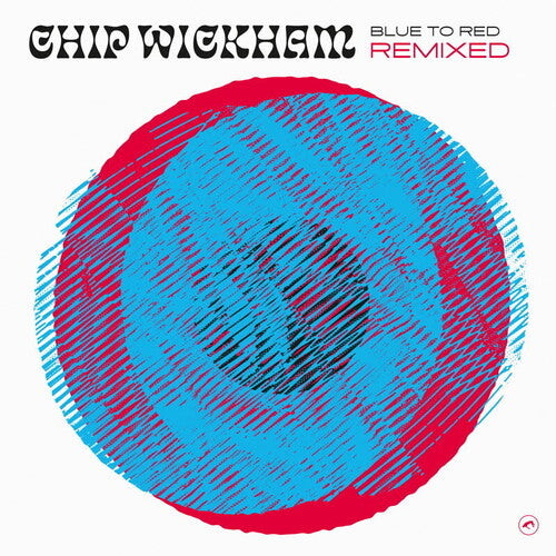 Chip Wickham: Blue To Red Remixed