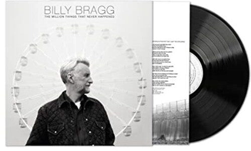 Billy Bragg: The Million Things That Never Happened