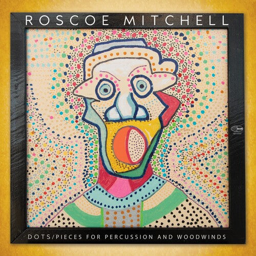 Roscoe Mitchell: Dots / Pieces For Percussion And Woodwinds
