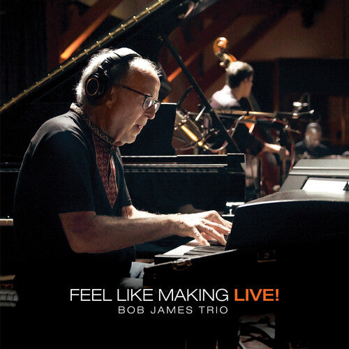 Bob James: Feel Like Making LIVE!