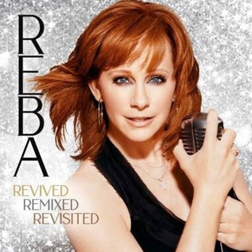 Reba McEntire: REBA- Revived Remixed Revisited