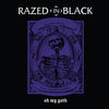 Razed in Black: Oh My Goth!