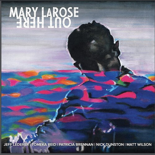 Mary LaRose: Out Here