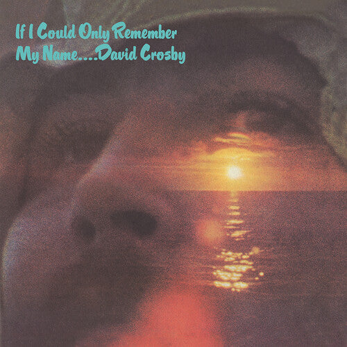 David Crosby: If I Could Only Remember My Name (50th Anniversary Edition)