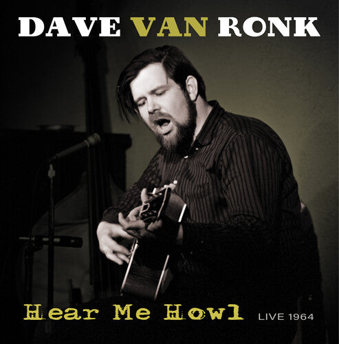 Dave Ron Ronk: Hear Me Howl - Live 1964